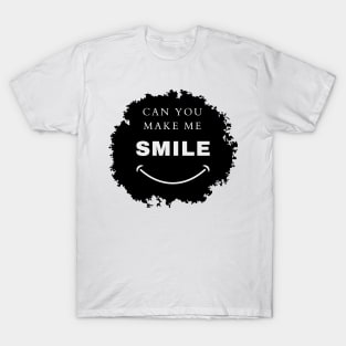 can you make me smile ?! challenge lover T-Shirt